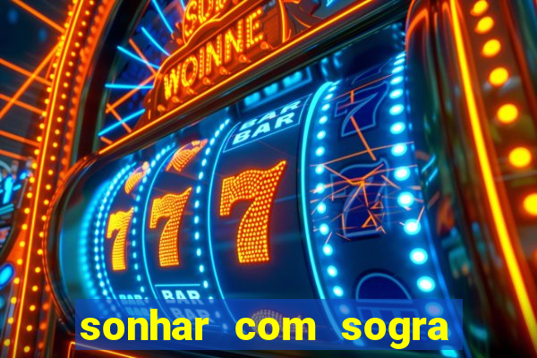 sonhar com sogra no jogo do bicho